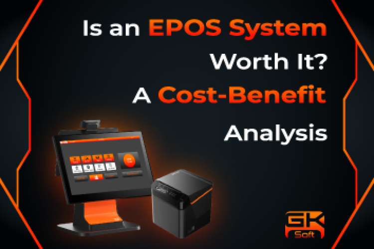 Is an EPOS System Worth It? Cost-Benefit Analysis for Restaurants & Takeaways